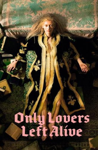 Only Lovers Left Alive (2013)