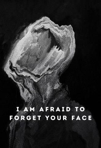 I Am Afraid to Forget Your Face (2020)