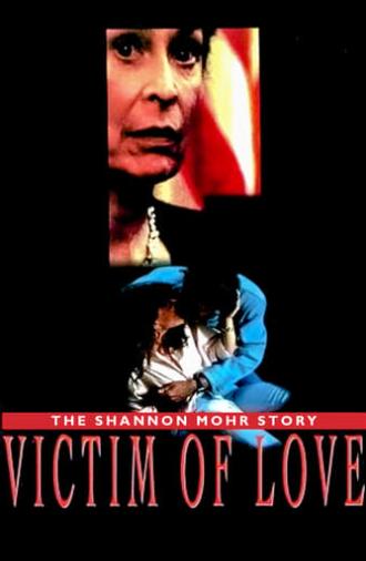 Victim of Love: The Shannon Mohr Story (1993)