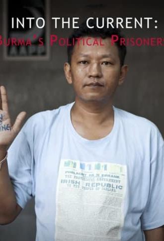 Into the Current: Burma's Political Prisoners (2012)