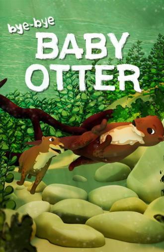Bye-Bye Baby Otter (2026)