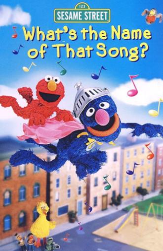 Sesame Street: What's the Name of That Song? (2004)