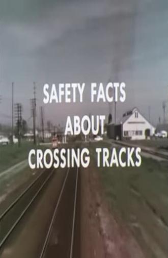 Safety Facts About Crossing Tracks (1970)