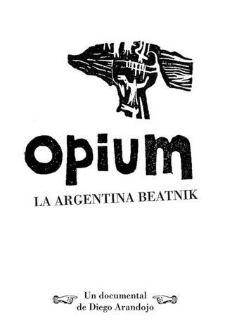 Opium, la argentina beatnik (2016)