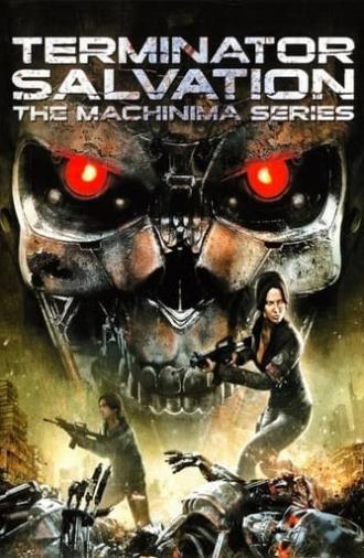 Terminator Salvation: The Machinima Series (2009)
