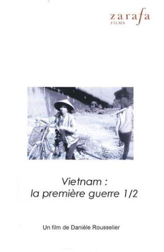 Viêt Nam, la première guerre. 1ère partie : Doc lap (1991)