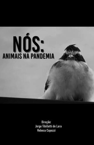 NÓS: ANIMAIS NA PANDEMIA (2021)