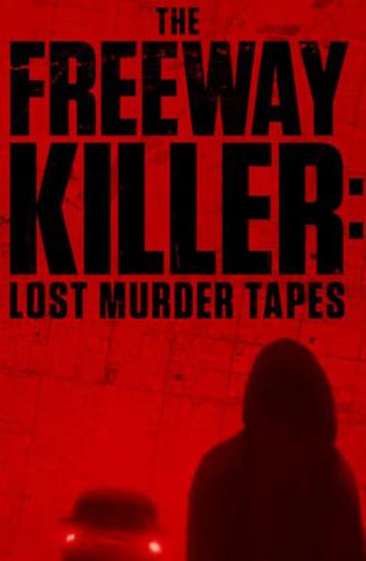 The Freeway Killer: Lost Murder Tapes (2022)