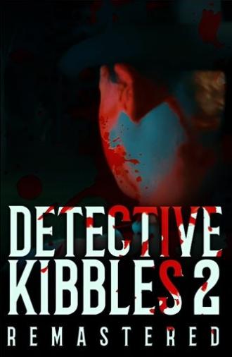 Detective Kibbles: Part 2 | Remastered (2025)