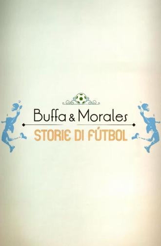 Buffa e Morales: storie di fútbol (2016)