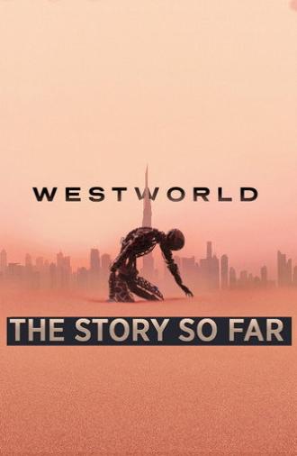 Westworld: The Story So Far (2018)