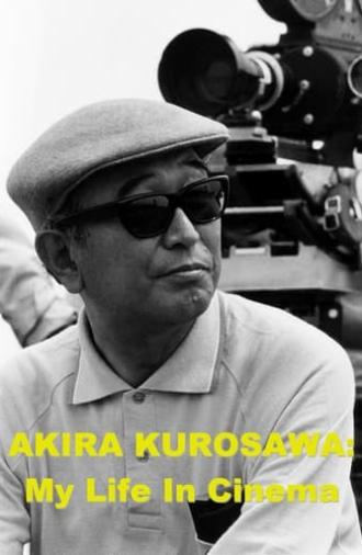 Akira Kurosawa: My Life in Cinema (1993)