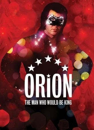 Orion: The Man Who Would Be King (2015)