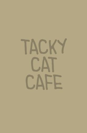 Tacky Cat Cafe (2025)