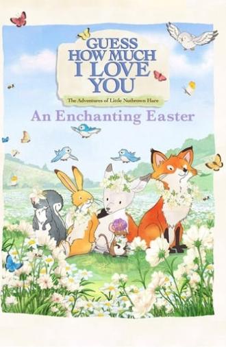 Guess How Much I Love You: The Adventures of Little Nutbrown Hare - An Enchanting Easter (2019)