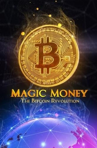 Magic Money: The Bitcoin Revolution (2017)