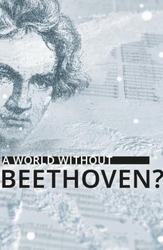 A World Without Beethoven? (2020)