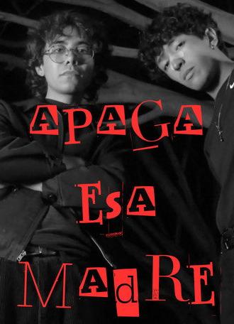 APAGA ESA MADRE (2025)