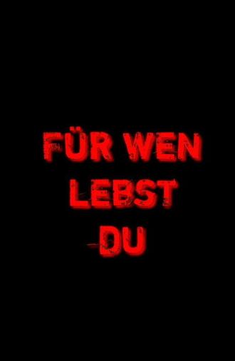Für wen lebst du? (2020)