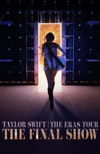 Taylor Swift | The Eras Tour | The Final Show (2025)