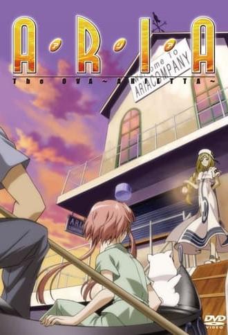 Aria the OVA: Arietta (2007)