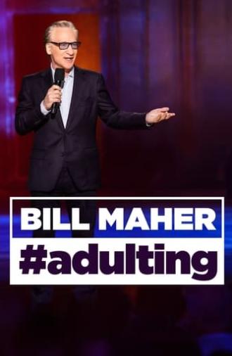 Bill Maher: #Adulting (2022)