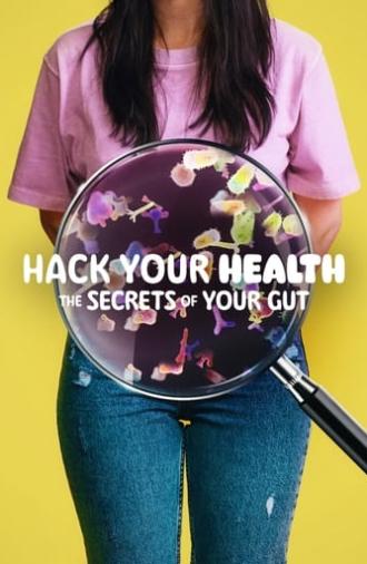 Hack Your Health: The Secrets of Your Gut (2024)