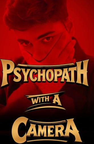 Psychopath With A Camera (2025)