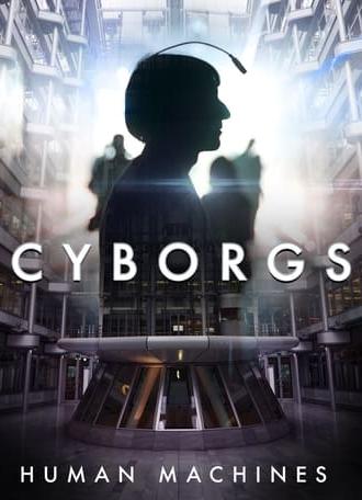 Cyborgs: Human Machines (2017)