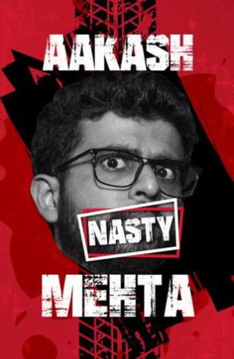 Aakash Mehta: Nasty (2023)