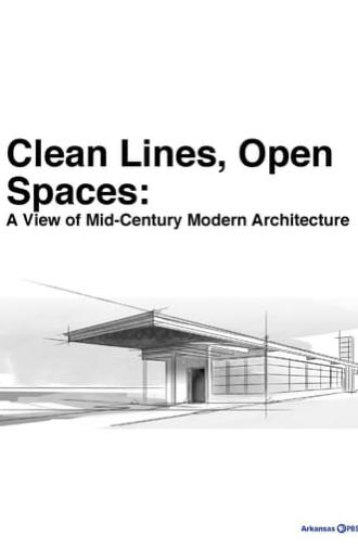 Clean Lines, Open Spaces: A View of Mid-Century Modern Architecture (2012)