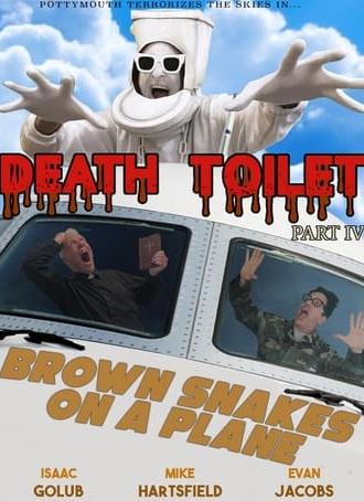 Death Toilet 4: Brown Snakes on a Plane (2021)