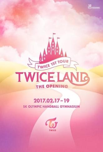 Twice 1st Tour: Twiceland – The Opening (2017)