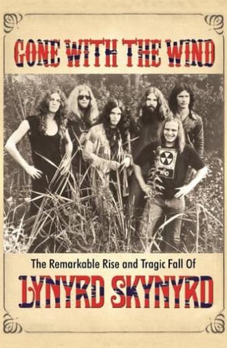 Gone with the Wind: The Remarkable Rise and Tragic Fall of Lynyrd Skynyrd (2015)