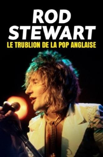 Rod Stewart, le trublion de la pop anglaise (2025)