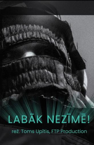 Labāk nezīmē! (2023)