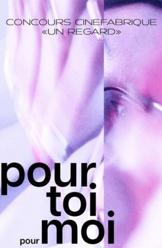 Pour toi/pour moi (2025)