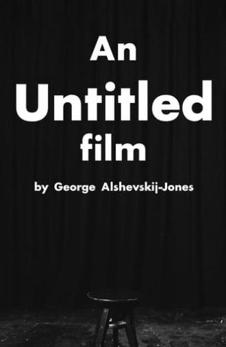 An Untitled Film by George Alshevskij-Jones (2024)