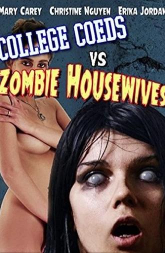 College Coeds vs. Zombie Housewives (2015)