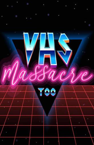 VHS Massacre Too (2020)