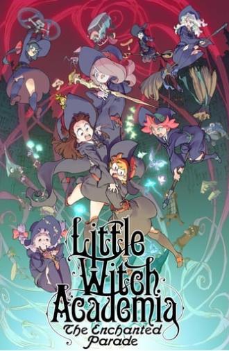 Little Witch Academia: The Enchanted Parade (2015)