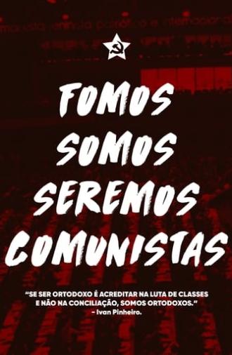 Fomos, Somos e Seremos Comunistas (2012)