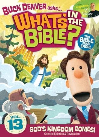 What's in the Bible? Volume 13: God's Kingdom Comes! (2014)