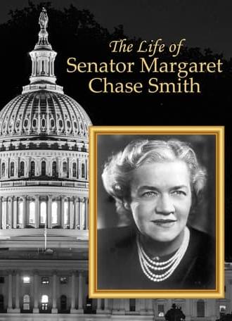 The Life of Senator Margaret Chase Smith (2011)