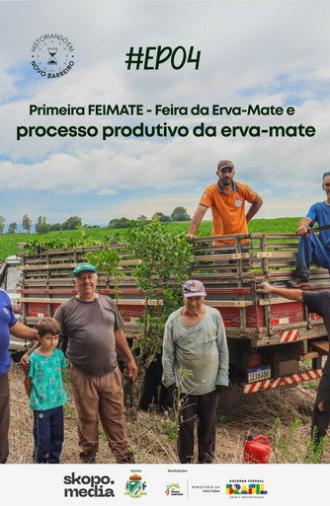 Primeira FEIMATE: Feira da Erva-Mate e Processo Produtivo da Erva-Mate - Historiando em Novo Barreiro (2025)