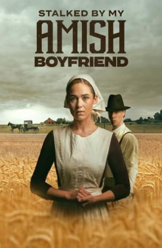 Stalked by My Amish Boyfriend (2024)