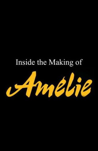 Inside the Making of - Amélie (2001)