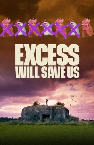 Excess Will Save Us (2022)