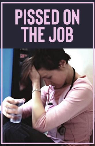 Pissed on the Job (2004)