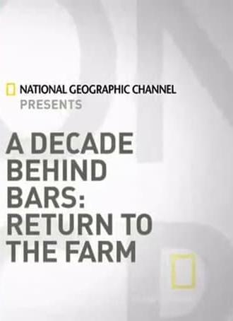 A Decade Behind Bars: Return to the Farm (2009)